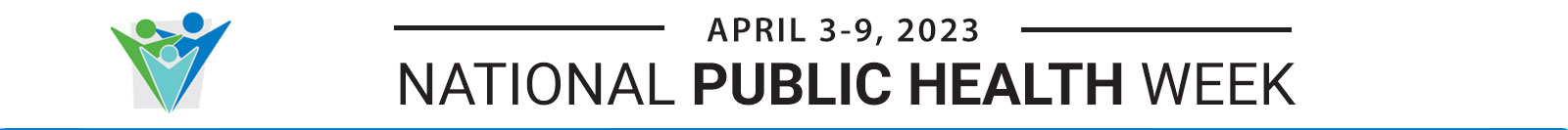 National Public Health Week April 3-9, 2023